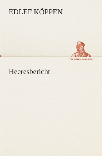 Cover for Edlef Köppen · Heeresbericht (Tredition Classics) (German Edition) (Pocketbok) [German edition] (2013)
