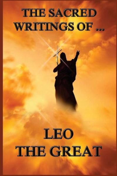 Cover for Leo the Great · The Sacred Writings of Leo the Great (Paperback Book) (2018)
