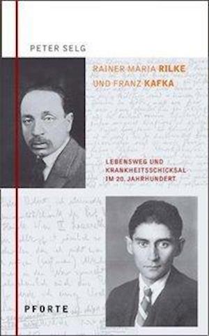 Cover for Peter Selg · Rainer Maria Rilke - Franz Kafka (Inbunden Bok) (2007)