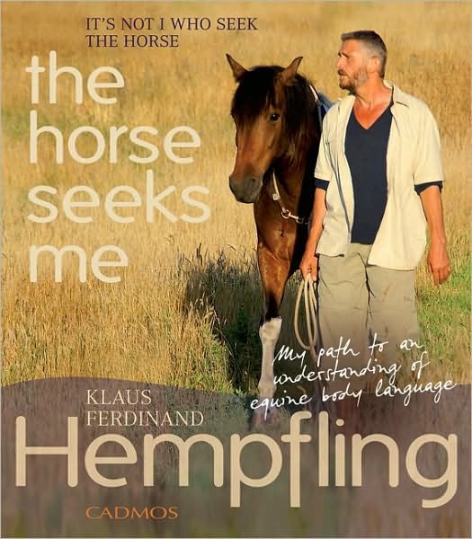 Cover for Klaus Ferdinand Hempfling · It's Not I Who Seek the Horse, the Horse Seeks Me (Pocketbok) (2010)