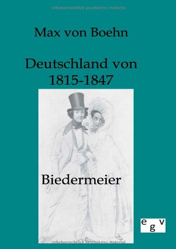 Cover for Max Von Boehn · Biedermeier - Deutschland Von 1815-1847 (Paperback Book) [German edition] (2012)