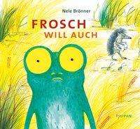 Cover for Brönner · Frosch will auch (Book)