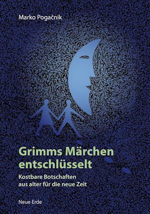 Marko Pogacnik · Grimms Märchen entschlüsselt (Book) (2024)