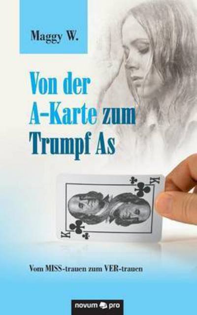 Cover for W. · Von der A-Karte zum Trumpf As (Buch) (2017)