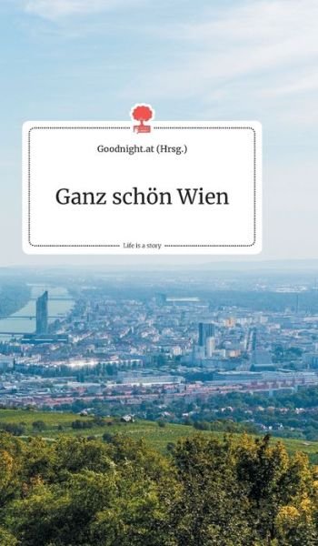 Cover for Ganz schoen Wien. Life is a Story - story.one (Hardcover Book) (2019)