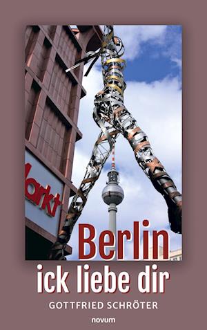Cover for Gottfried Schröter · Berlin – ick liebe dir (Bok) (2024)