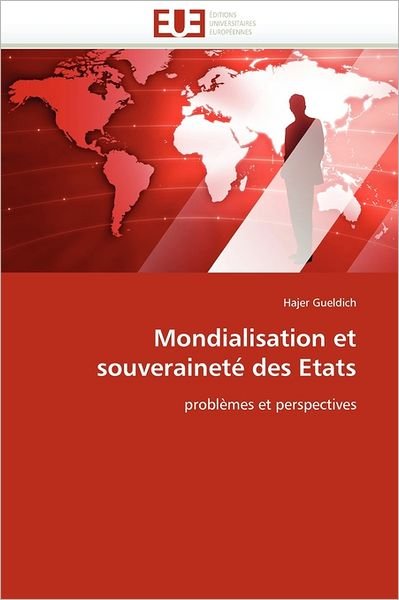 Cover for Hajer Gueldich · Mondialisation et Souveraineté Des Etats: Problèmes et Perspectives (Pocketbok) [French edition] (2018)