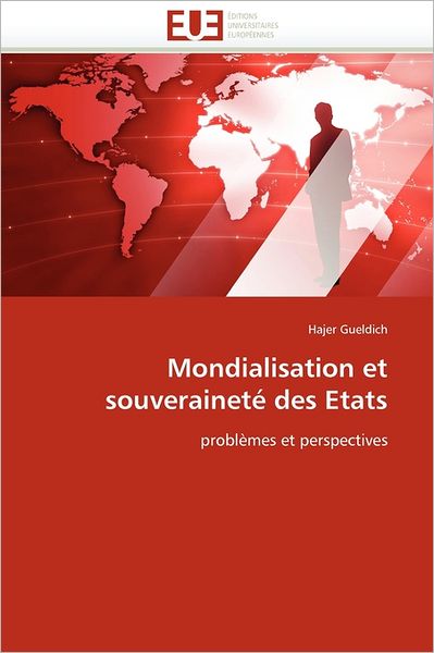 Cover for Hajer Gueldich · Mondialisation et Souveraineté Des Etats: Problèmes et Perspectives (Taschenbuch) [French edition] (2018)