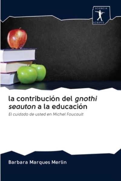 Cover for Barbara Marques Merlin · La contribucion del gnothi seauton a la educacion (Paperback Book) (2020)
