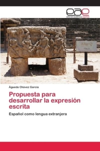 Cover for Águeda Chávez García · Propuesta para desarrollar la expresión escrita (Pocketbok) (2018)