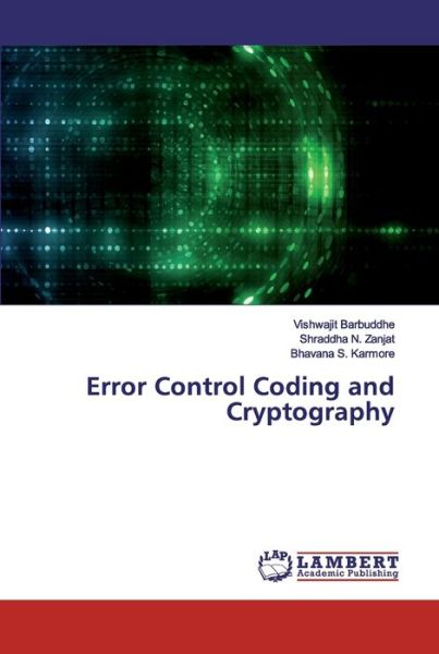 Error Control Coding and Cryp - Barbuddhe - Books - - 9786202516754 - March 24, 2020