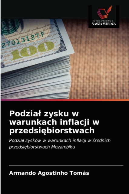 Cover for Armando Agostinho Tomás · Podzia? zysku w warunkach inflacji w przedsi?biorstwach (Paperback Book) (2021)