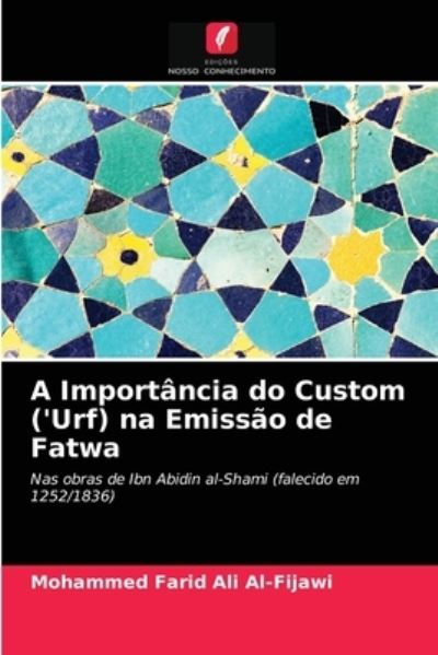 Cover for Mohammed Farid Ali Al-Fijawi · A Importancia do Custom ('Urf) na Emissao de Fatwa (Paperback Book) (2021)