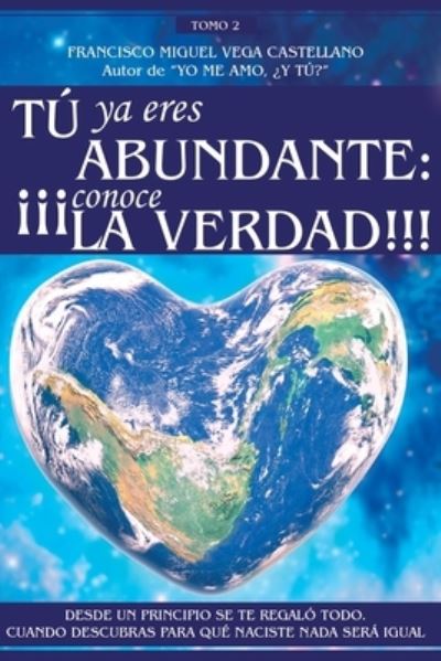 Cover for Francisco Miguel Vega Castellano · Tu YA Eres Abundante (Paperback Book) (2020)