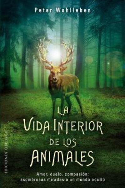 Cover for Peter Wohlleben · La vida interior de los animales (Paperback Bog) (2018)