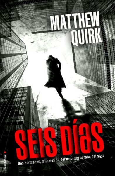 Seis Dias - Matthew Quirk - Books - Roca - 9788499187754 - February 28, 2015