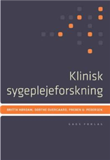 Klinisk sygeplejeforskning - Britta Hørdam; Dorthe Overgaard; Preben U. Pedersen - Libros - Gads Forlag - 9788712042754 - 2 de enero de 2008