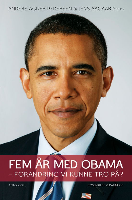 Cover for Anders Agner  Pedersen og  Jens Aagaard (red.) · Fem år med Obama (Sewn Spine Book) [1º edição] (2014)