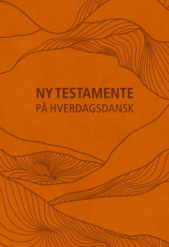 Ny Testamente - på hverdagsdansk, kunstlæder - - Books - Scandinavia - 9788772033754 - January 22, 2024