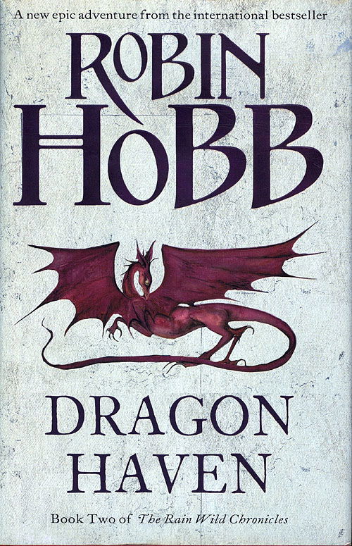 Cover for Robin Hobb · The Rain Wild Chronicles: Dragon Haven (Gebundesens Buch) [1. Ausgabe] (2010)
