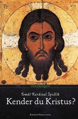 Cover for Tomás Spidlík · Hvedekorn.: Kender du Kristus? (Sewn Spine Book) [1st edition] (2004)