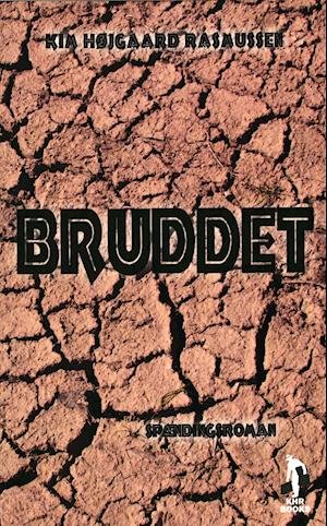 Cover for Kim Højgaard Rasmussen · Bruddet (Sewn Spine Book) [1.º edición] (2021)