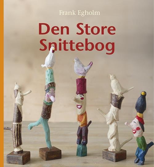 Cover for Frank Egholm · Den Store Snittebog (Gebundenes Buch) (2015)