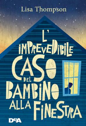 Cover for Lisa Thompson · L'Imprevedibile Caso Del Bambino Alla Finestra (Book)