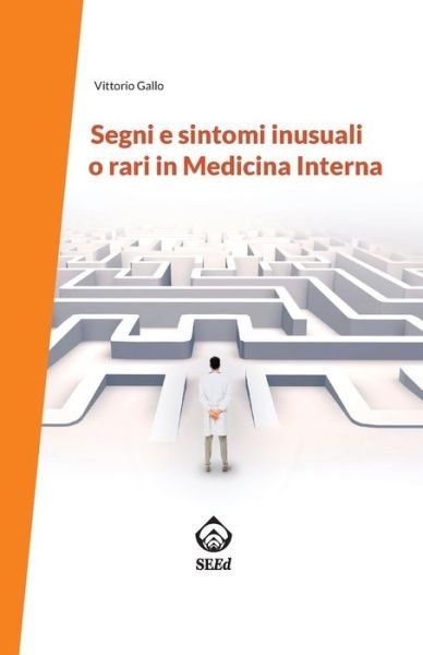 Cover for Vittorio Gallo · Segni e sintomi inusuali o rari in Medicina Interna (Paperback Book) (2018)