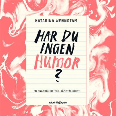 Cover for Katarina Wennstam · Har du ingen humor? : en snabbguide till jämställdhet (Audiobook (MP3)) (2019)