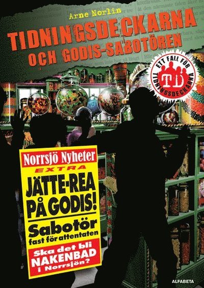Cover for Arne Norlin · Ett fall för Tidningsdeckarna: Tidningsdeckarna och godis-sabotören (Bound Book) (2011)