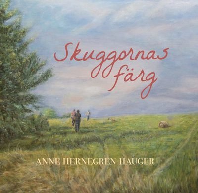 Cover for Olle Hernegren · Skuggornas Färg (Inbunden Bok) (2021)
