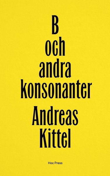 Andreas Kittel · B och andra konsonanter (Innbunden bok) (2020)