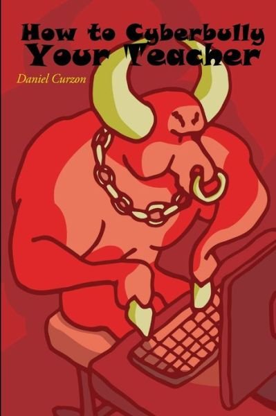 Cover for Daniel Curzon · How to Cyberbully Your Teacher (Paperback Book) (2019)