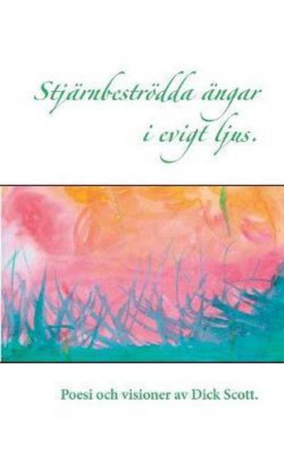 Cover for Scott · Stjärnbeströdda ängar i evigt lju (Book) (2017)