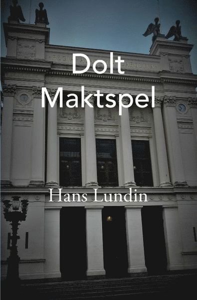 Cover for Hans Lundin · Dolt maktspel (Book) (2017)