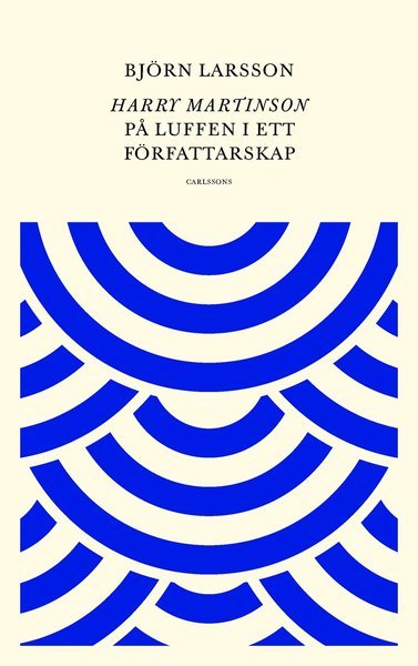 Cover for Björn Larsson · Harry Martinson : på luffen i ett författarskap (Bound Book) (2021)