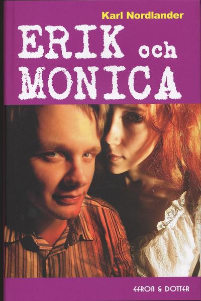 Cover for Karl Nordlander · Erik och Monica (Bound Book) (2006)