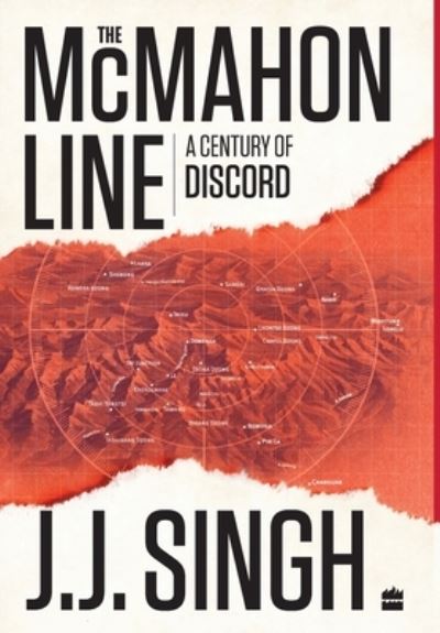Cover for General J.J. Singh · The McMahon Line:: 100 Years of the Sino-Indian Boundary Dispute (Hardcover Book) (2019)