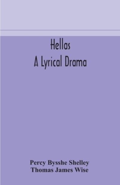 Hellas, a lyrical drama - Percy Bysshe Shelley - Kirjat - Alpha Edition - 9789354179754 - tiistai 29. syyskuuta 2020