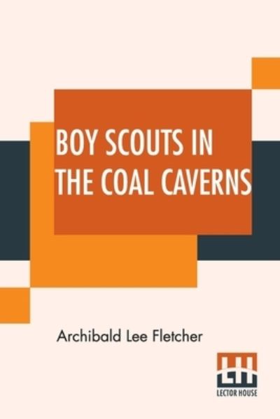 Cover for Archibald Lee Fletcher · Boy Scouts In The Coal Caverns (Taschenbuch) (2022)