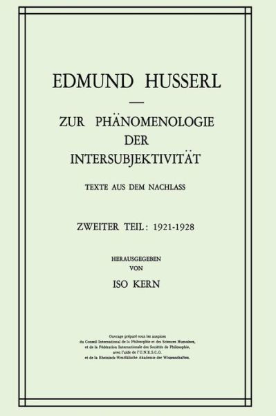 Zur Phanomenologie Der Intersubjektivitat: Texte Aus Dem Nachlass Zweiter Teil: 1921-1928 - Husserliana: Edmund Husserl - Gesammelte Werke - Edmund Husserl - Bücher - Springer - 9789401024754 - 3. November 2011