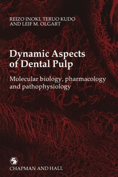 Cover for Reizo Inoki · Dynamic Aspects of Dental Pulp: Molecular biology, pharmacology and pathophysiology (Taschenbuch) [Softcover reprint of the original 1st ed. 1990 edition] (2011)