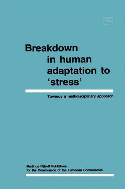 J Cullen · Breakdown in Human Adaptation to 'Stress' Volume II: Towards a multidisciplinary approach (Taschenbuch) [Softcover reprint of the original 1st ed. 1984 edition] (2011)