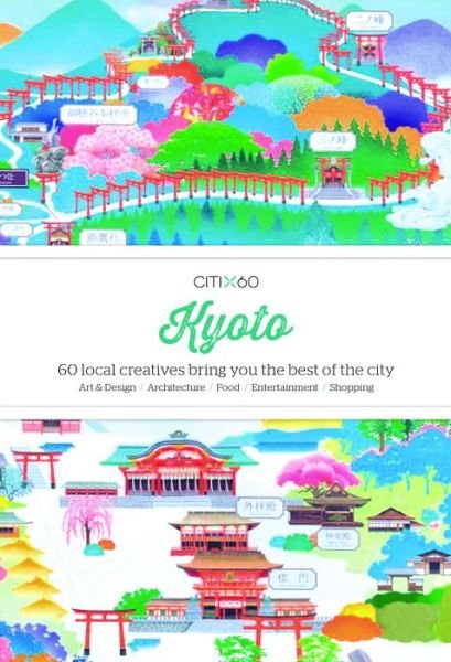 CITIx60: Kyoto: 60 local creatives bring you the best of the city - CITIx60 - Victionary - Livros - Victionary - 9789887972754 - 31 de dezembro de 2024