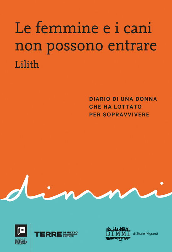 Cover for Lilith · Le Femmine E I Cani Non Possono Entrare. Diario Di Una Donna Che Ha Lottato Per Sopravvivere (Book)