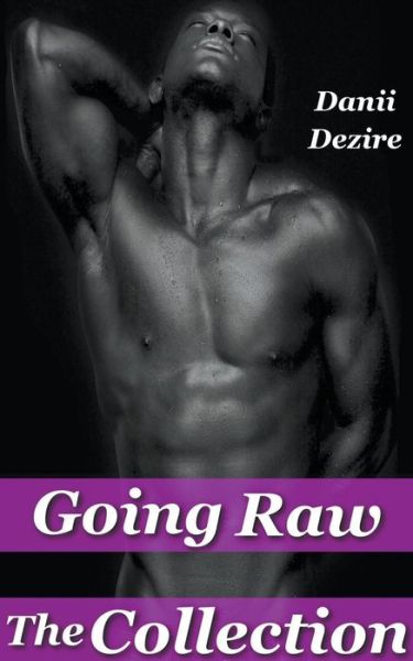 Cover for Danii Dezire · Going Raw, The Collection (Paperback Book) (2015)