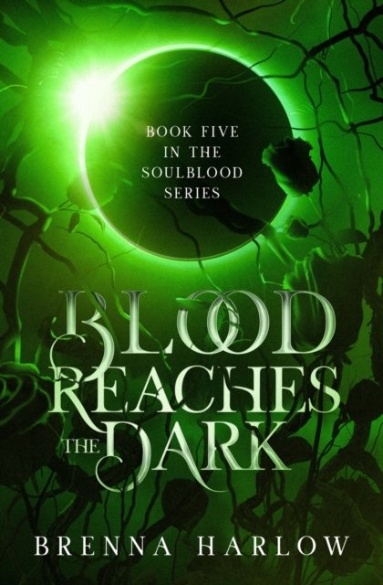 Cover for Brenna Harlow · Blood Reaches the Dark - The Soulblood (Paperback Book) (2022)
