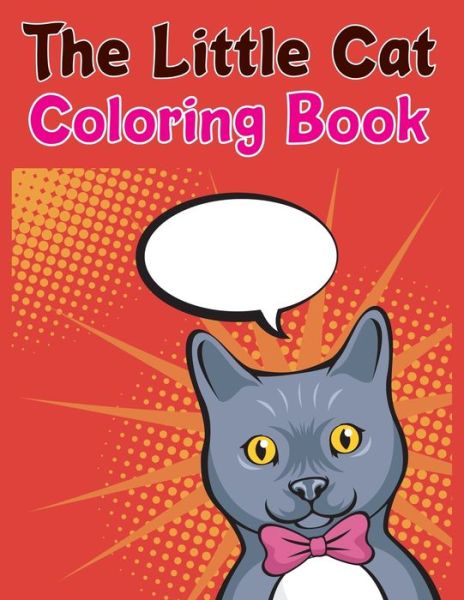 The Little Cat Coloring Book: Cat Coloring Book For Kids - Joy Press - Książki - Independently Published - 9798456619754 - 14 sierpnia 2021