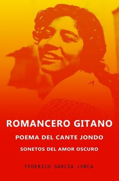 Cover for Federico Garcia Lorca · Romancero Gitano, Sonetos del amor oscuro y Poema del cante jondo (Taschenbuch) (2021)